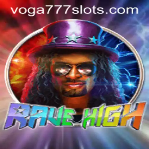 Explore the Thrilling World of RaveHigh with VOGA777